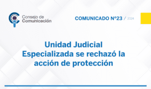 Unidad Judicial Especializada se rechazó la acción de protección