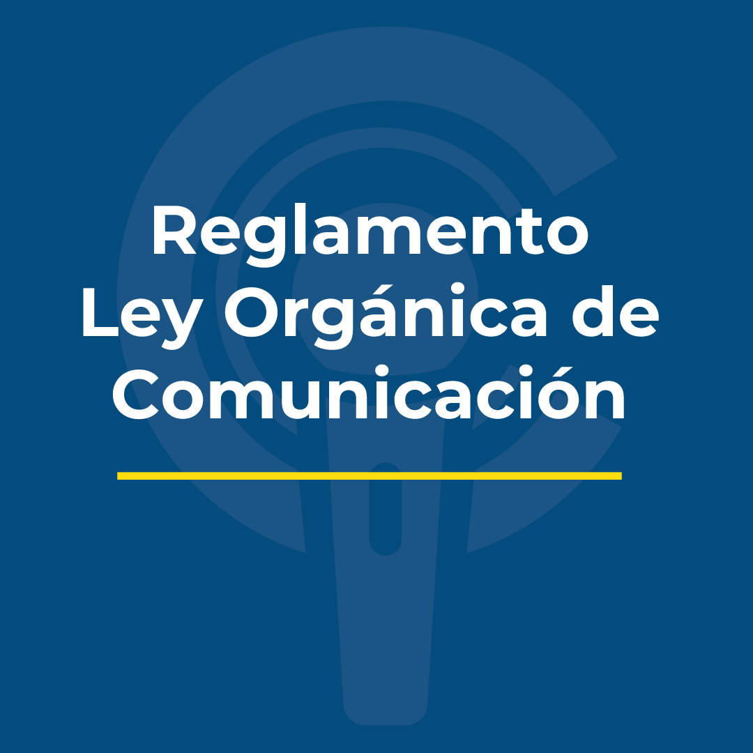 Reglamento ley orgánica de comunicación