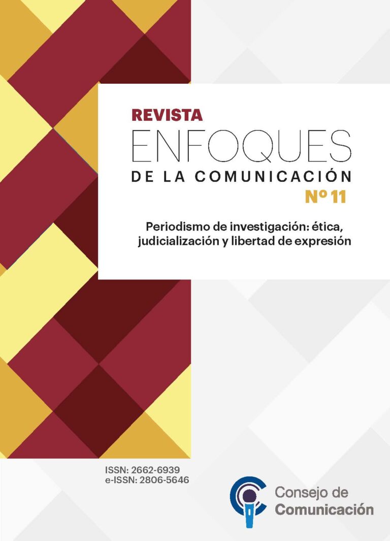 Revista Enfoques de la Comunicación 11 Periodismo de investigación ética, judicialización y libertad de expresión