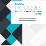 Revista Enfoques de la Comunicación 12 Amenazas a la libertad de expresión y democracia