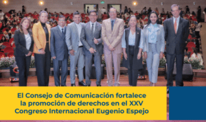 El Consejo de Comunicación fortalece la promoción de derechos en el XXV Congreso Internacional Eugenio Espejo